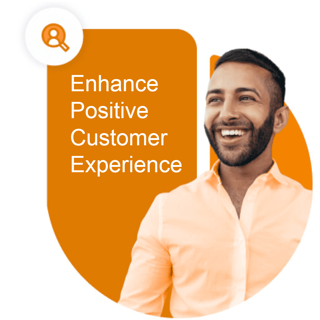 Enhance positive customer experience